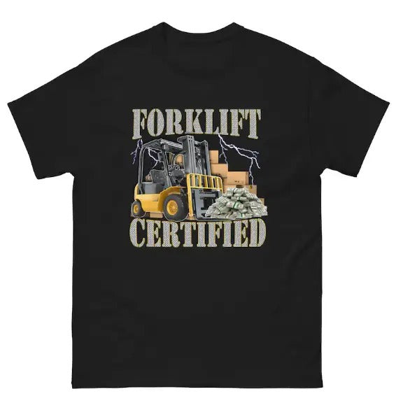 Forklift Certified T-Shirt - Funny Forklift Shirt - Oddly Specific Meme T-Shirt - Funny Gift - Heavy Equipment - Funny Meme T-Shirt Menswear Top