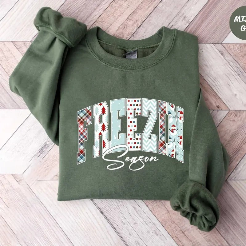 Freezin Season Sweatshirt, Winter Shirt, Cozy Season Tee, Winter Holiday Hoodie Gift Casual Classic Cotton Knit Fabric Menswear Apparel Garment
