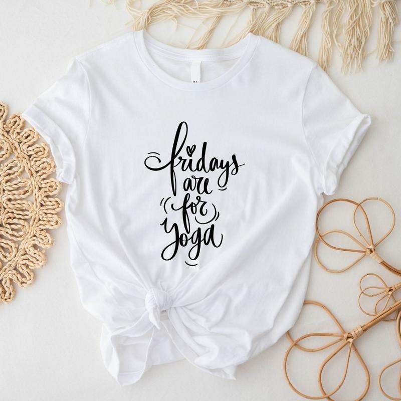 Fridays Are For Yoga T-Shirt, Yoga Lover Shirt, Yoga Coach Bday Gift Tee, Meditation Tee, Sarcastic Tee