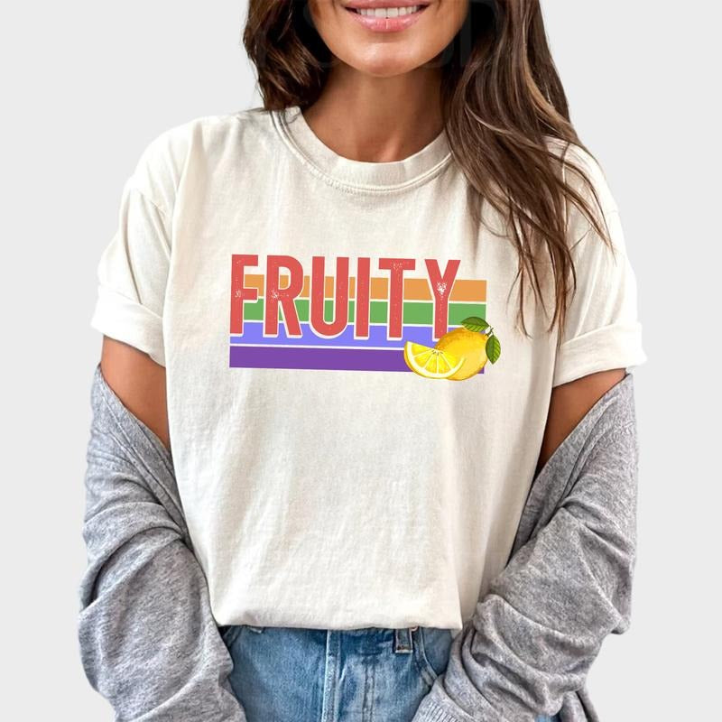 Fruity Unisex Shirt, Pride Month Tee, Lesbian Gay Graphic Printed Tee, LBGTQ Unhinged Shirt,Cute Fruity LGBT Shirt, Rainbow Tee, Feeling Fruity Comfy Fabric Graphic Tee, Women's Top, Womenswear, Cotton Fabric Relaxed Tee