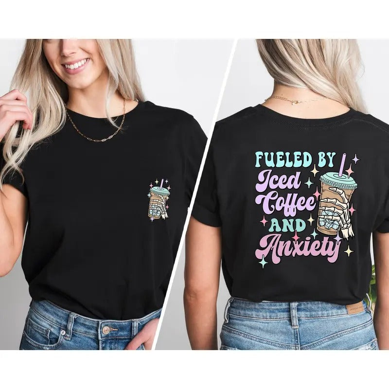 Fueled By Iced Coffee and Anxiety Shirt, Coffee and Anxiety Shirt, Coffee Addict Tee, Create and Caffeinate, Coffee Lover Shirt, Sarcastic Gift