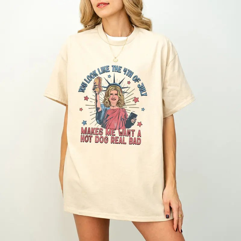 Funny 4th July Shirt, Hot Dog Lover Shirt, You Look Like The 4th Of July Make Me Want A Hot Dog Real Bad Tee, Movie Shirt For Women