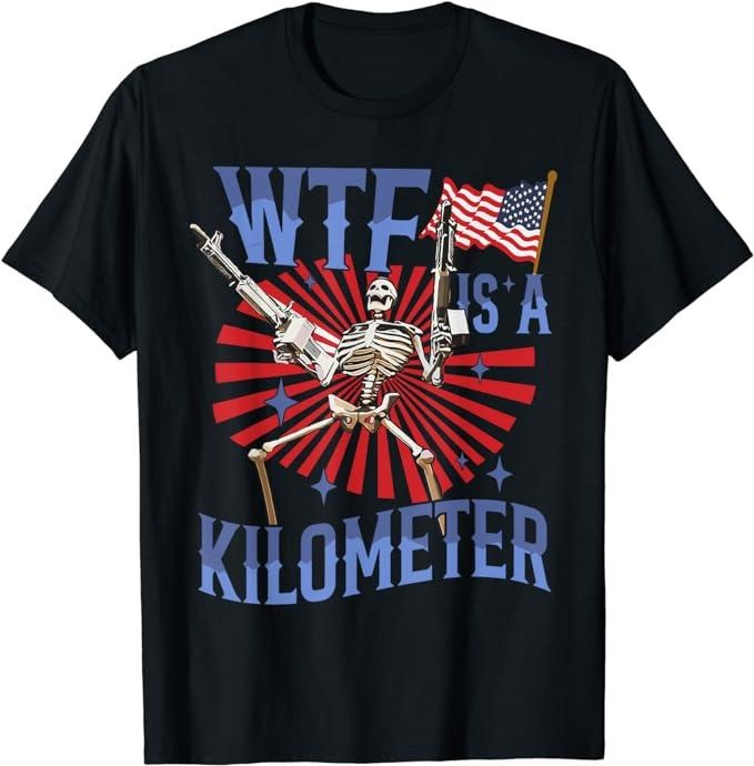 Funny 4th of July Shirts For Men, Retro WTF Is A Kilometer Funny 4th of July Skeleton USA Meme T-Shirt Menswear Top Casual Cotton Fashion Smooth