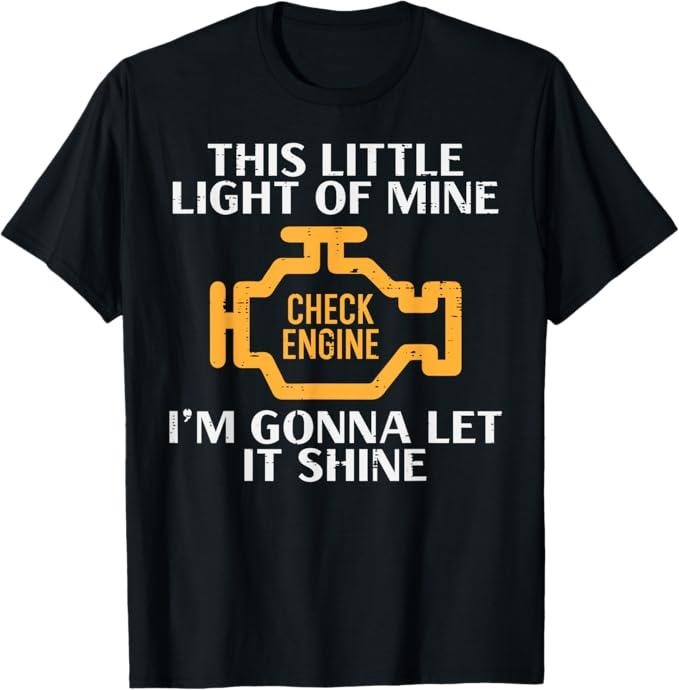 Funny Auto Mechanic Shirt, Check Engine Light Shine Funny Car Auto Mechanic Garage Men T-Shirt - Menswear Casual Cotton