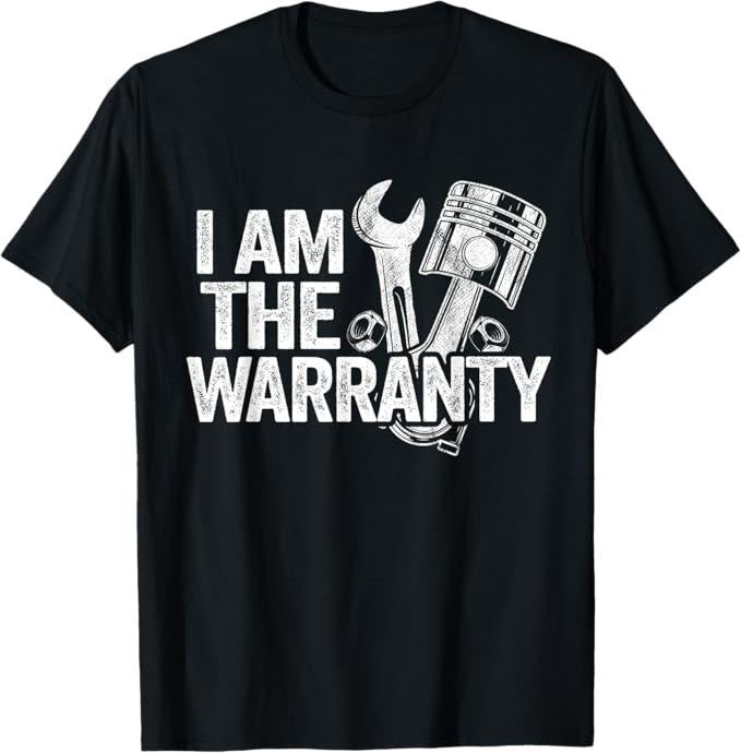 Funny Auto Mechanic Shirt, I Am The Warranty Race Car Parts Repair Guy Funny Mechanic T-Shirt - Menswear Casual Cotton