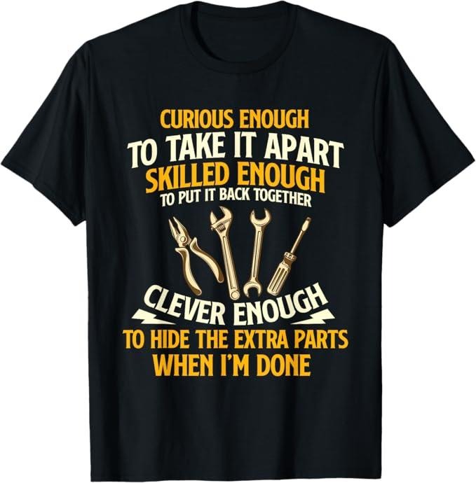 Funny Auto Mechanic T-Shirt, Curious Enough To Take It Apart - Car Guy Auto Mechanic T-Shirt - Menswear Casual Cotton tshirt