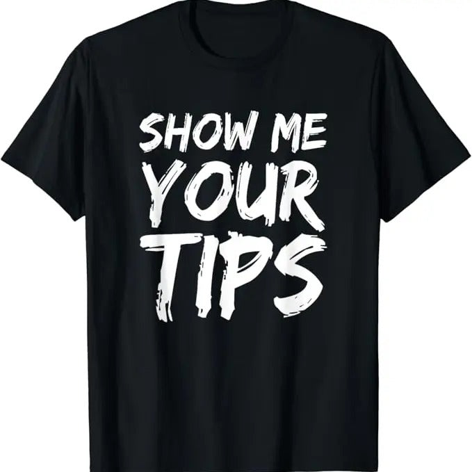 Funny Bar Shirts, Show Me Your Tips Bartender Bartending T-Shirt Menswear Top - Funny Shirts For Night Out Casual Classic