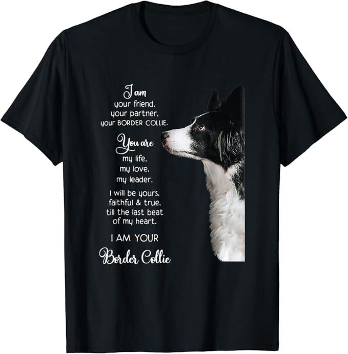 Funny Best Friend Shirts, Gift For Best Friend, Funny I Am Your Friend Your Partner Your Border Collie Gift T-Shirt Menswear Top Casual Classic