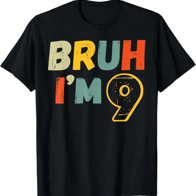 Funny Birthday Shirts, Bruh I'm 9 Year Old Gifts 9th Birthday Boy Funny Nine T-Shirt For Men - Menswear Top