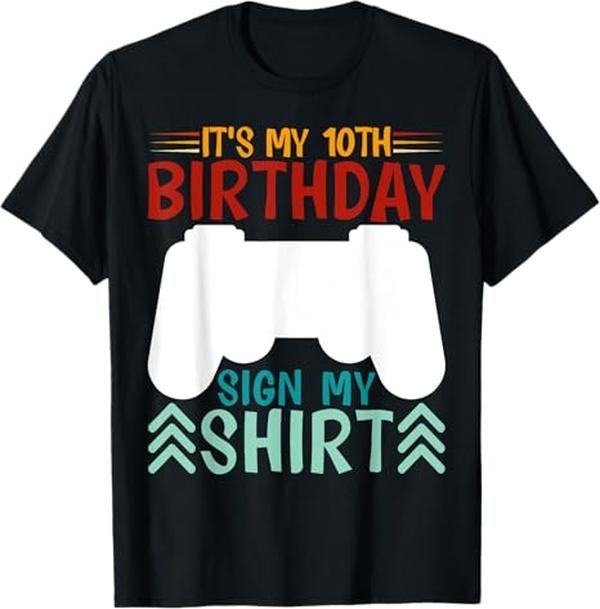 Funny Birthday Shirts, It's My 10th Birthday Sign My, Funny Birthday Gaming T-Shirt - Menswear Top