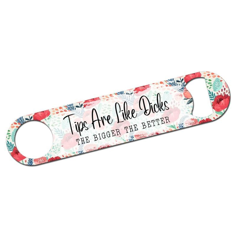 Funny Bottle Opener - Tips Are Like...The Bigger The Better - Funny Bar Key - Bartender Gift - Bar Accessories Kitchen Utensils