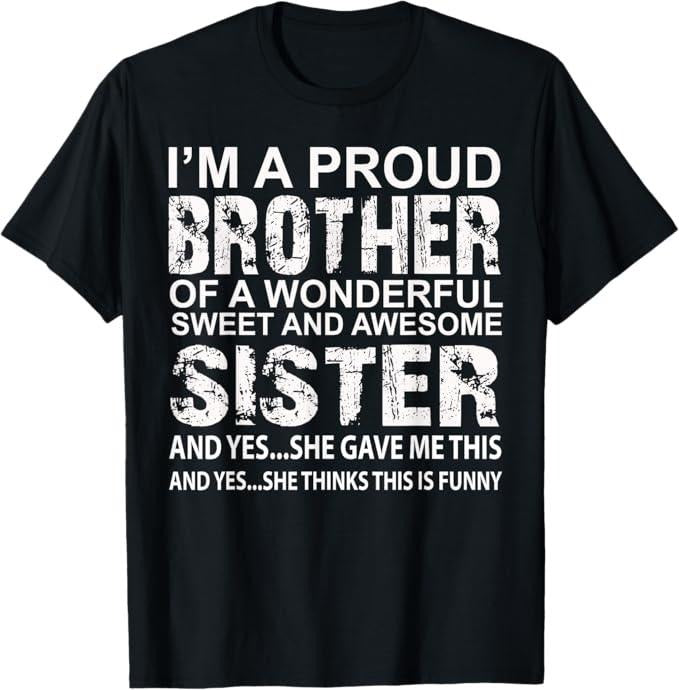 Funny Brother Shirt, Gift for Brother, Funny Birthday Gift for Brother From Awesome Sister Present T-Shirt - Menswear Casual Cotton