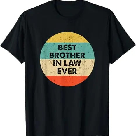 Funny Brother in Law Shirts, Gift For Brother, Brother In Law T-Shirt - Menswear Top