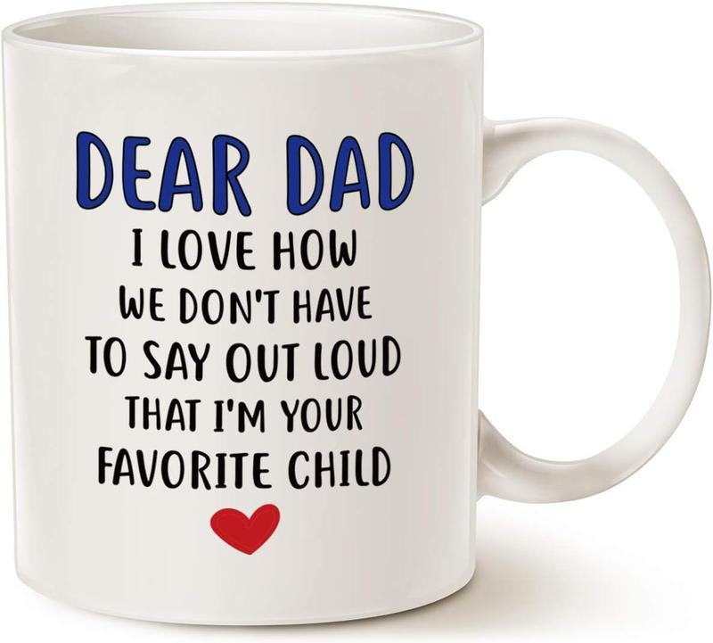 Funny Coffee Mug for Dad, Dear Dad, I'm Your Favorite Child Coffee Mug, Best Birthday Gift Cup from Daughter or Son