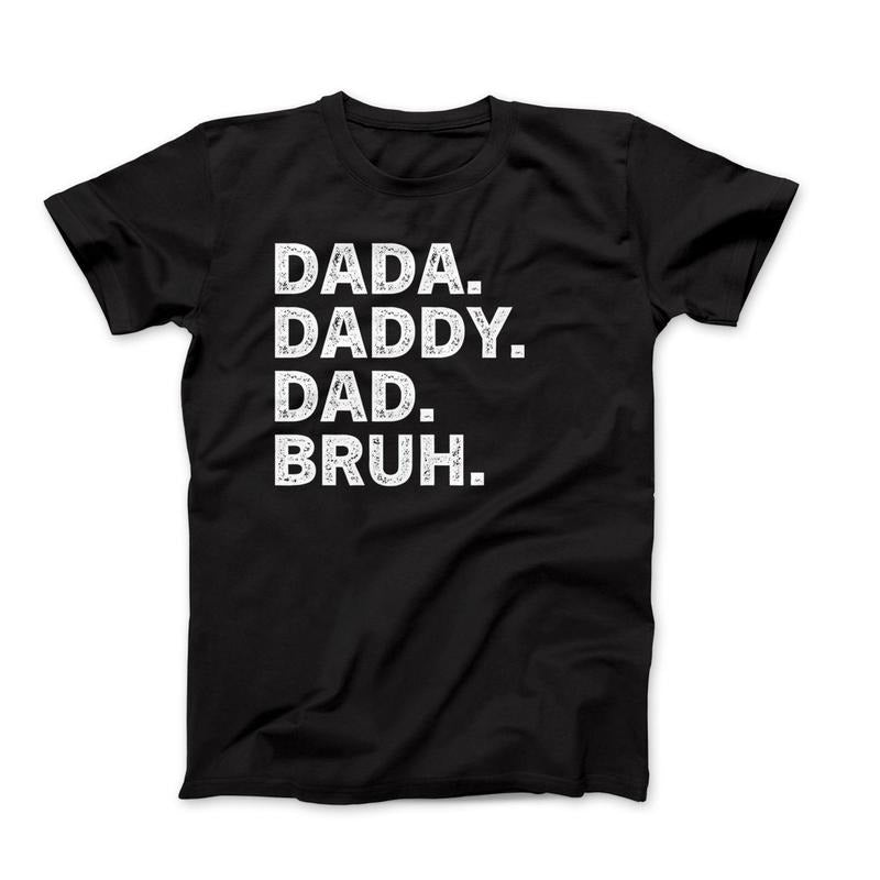 Funny Dada Daddy Dad Bruh T-Shirt, BRUH Slang Shirt, Hilarious Mens Graphic Tee, Gift For Dad, Husband Gift, Father's Day Gift