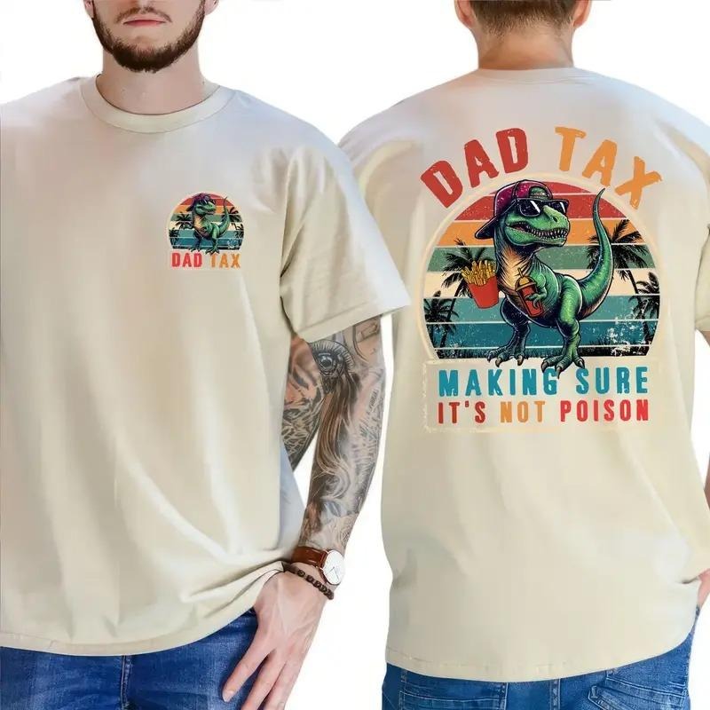 Funny Dinosaur Dad Tax Making Sure It's Not Poison 2 Sided Tshirt, Trendy Father's Day Gifts Ideas Tee, Best Dad Ever, Funny Dad Shirt, Men's Graphic