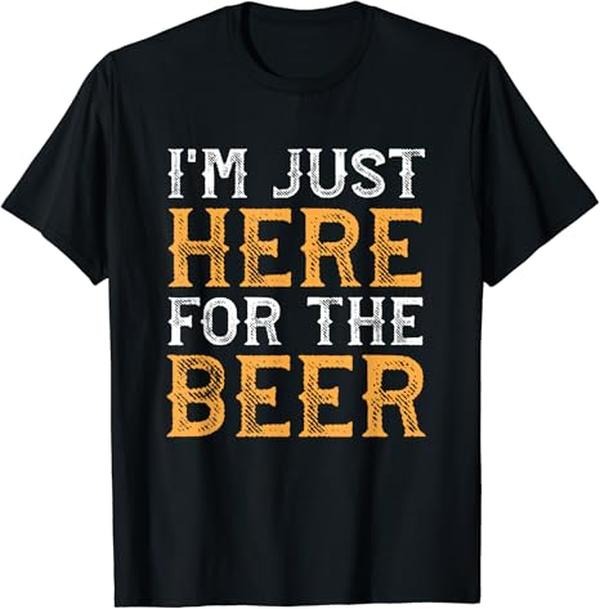 Funny Drinking Shirts, I'm Just Here For The Beer Funny Drinking T-Shirt Menswear Top | Funny Shirts For Night Out Casual Classic