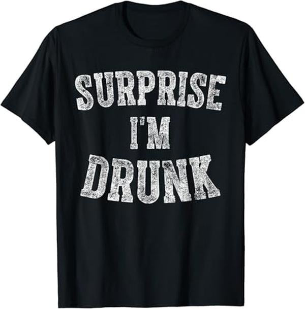 Funny Drinking Shirts, Surprise I'm Drunk T-Shirt Menswear Top | Funny Shirts For Night Out Casual Classic