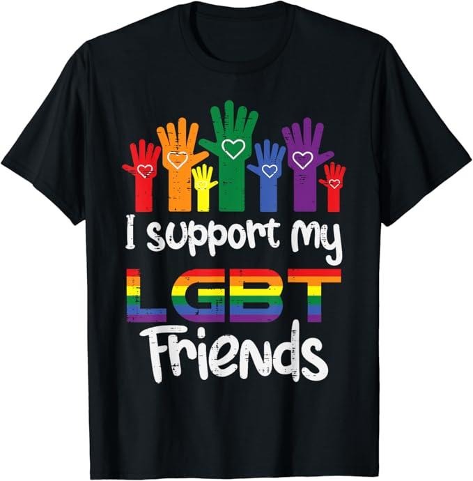 Funny Friend Shirts, Gift For Gay Best Friend, I Support My LGBT Friends Gay Pride LGBTQ Straight Ally T-Shirt Top Casual Classic Cotton