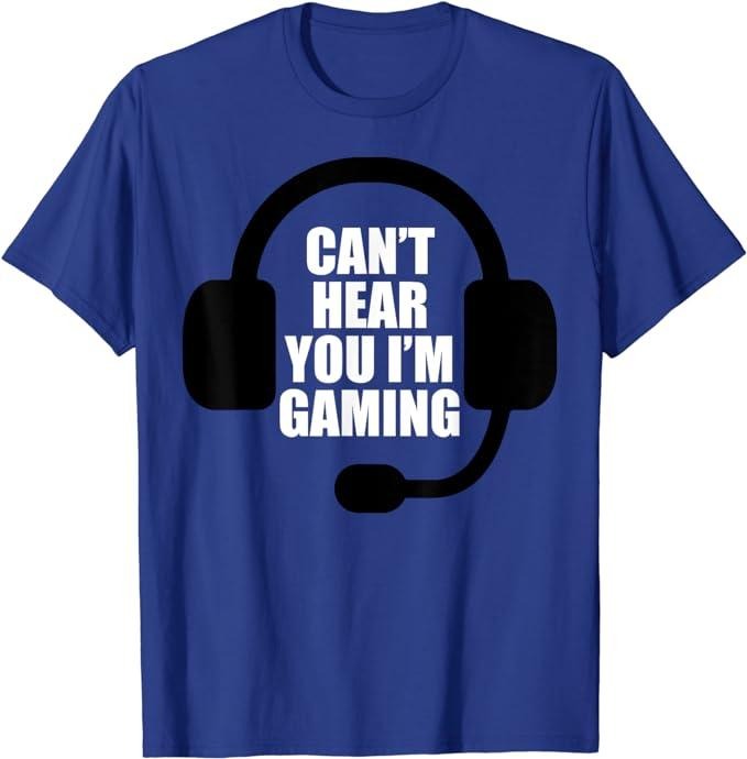 Funny Gamer Shirts, Special Gifts For Gamers, Can't Hear You I'm Gaming Video Gamer Headset Funny T-Shirt Menswear Top Casual Classic