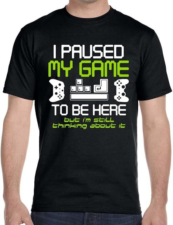Funny Gamer Shirts, Special Gifts For Gamers, I Paused My Game to Be Here Gamer T-Shirt Menswear Casual Classic
