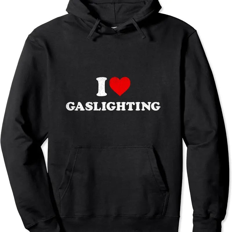Funny Gaslight Lover Accessory, I Love Gaslighting Hoodie | Unisex Hooded Sweatshirt