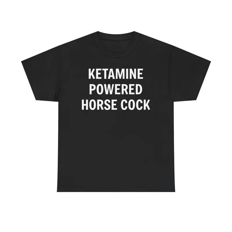Funny Ketamine Powered Horse Unisex Tee, Sarcastic Graphic T-Shirt, Novelty Shirt, Ketamine Joke Top, Humorous Tee