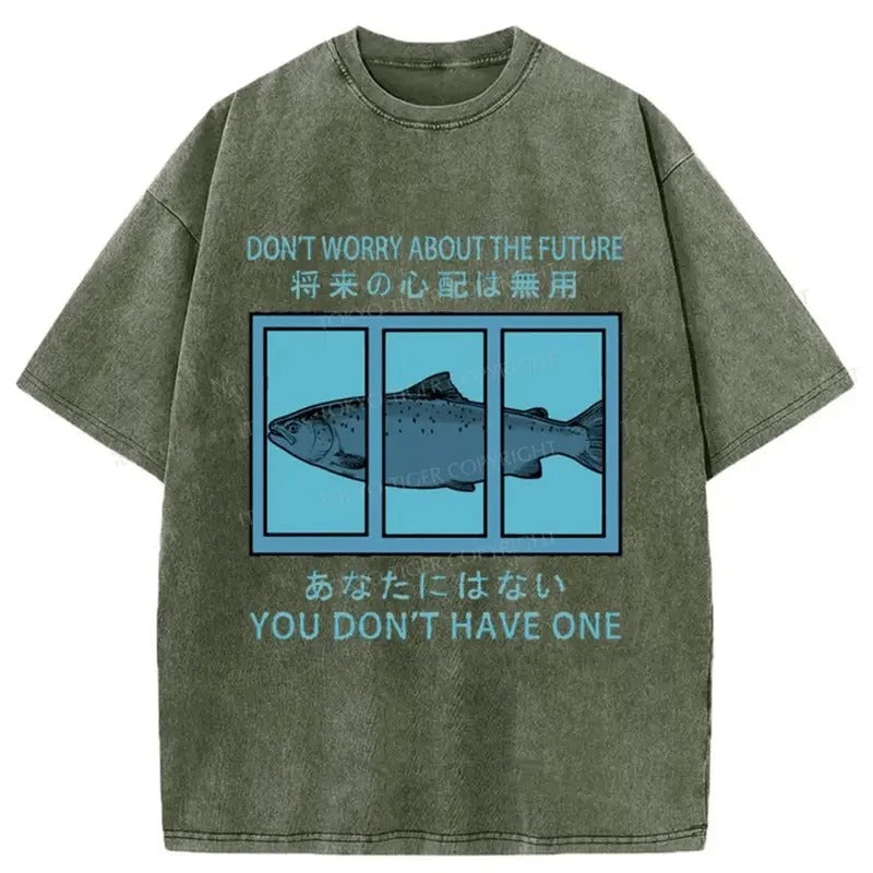 Funny Meme Shirt, Don't Worry About The Future Shirt, Japanese Graphic Tee, Fish Japanese Weird Funny Shirt, Unisex Comfort Gift, Vintage Outfit