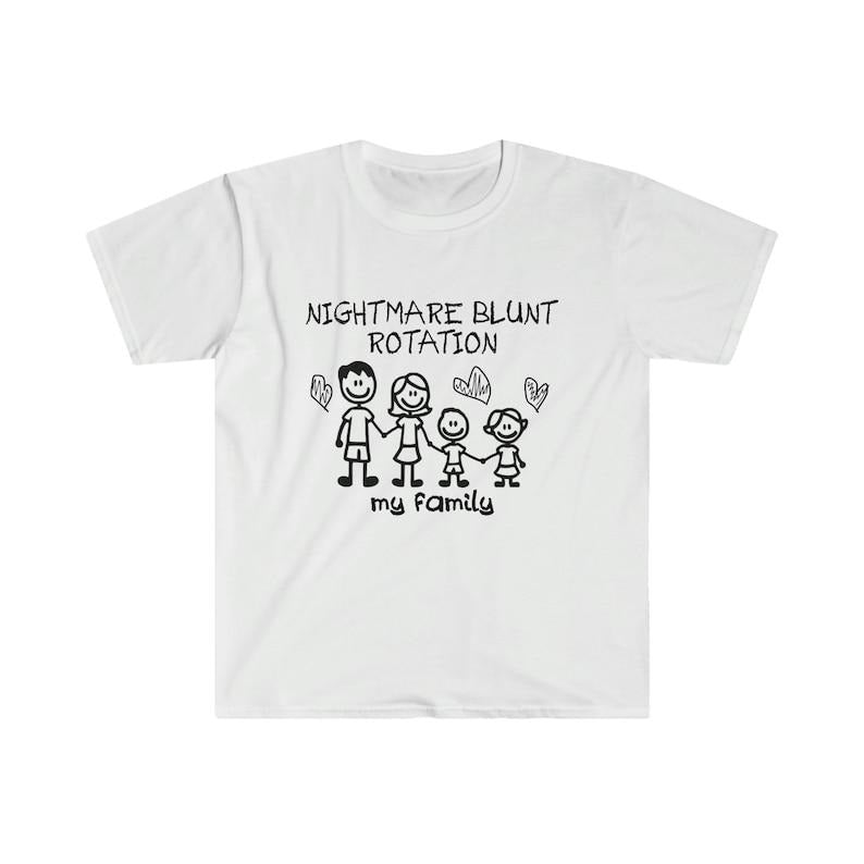 Funny Meme Shirt, NIGHTMARE BLUNT ROTATION - my family Joke Tee, Gift Unisex T-Shirt