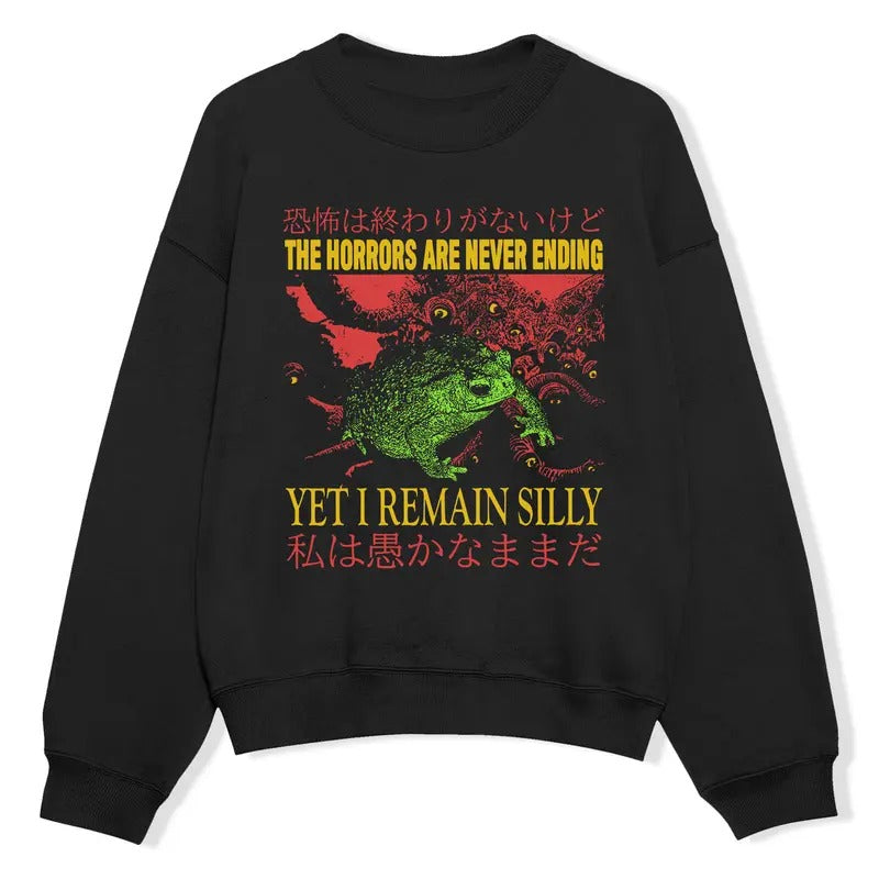 Funny Meme Shirt, The Horrors Are Never Ending Yet I Remain Silly Tee, Funny Japanese Frog Graphic Tee, Quirky and Humorous Quote Design Unique Shirt