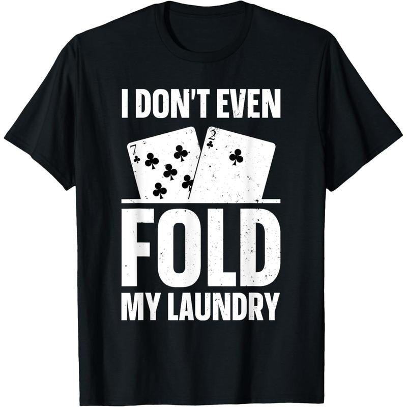 Funny Poker Design For Men Women Poker Lover Poker Player T-Shirt made in usa