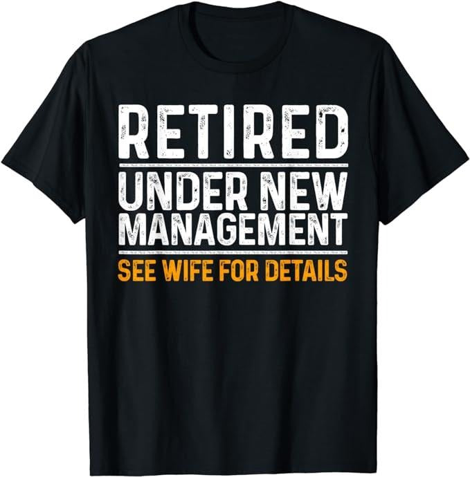 Funny Retirement Shirts, Funny Retirement Party Men's T-Shirt - Dad Humor, Classic Fit, Short Sleeve Casual Cotton