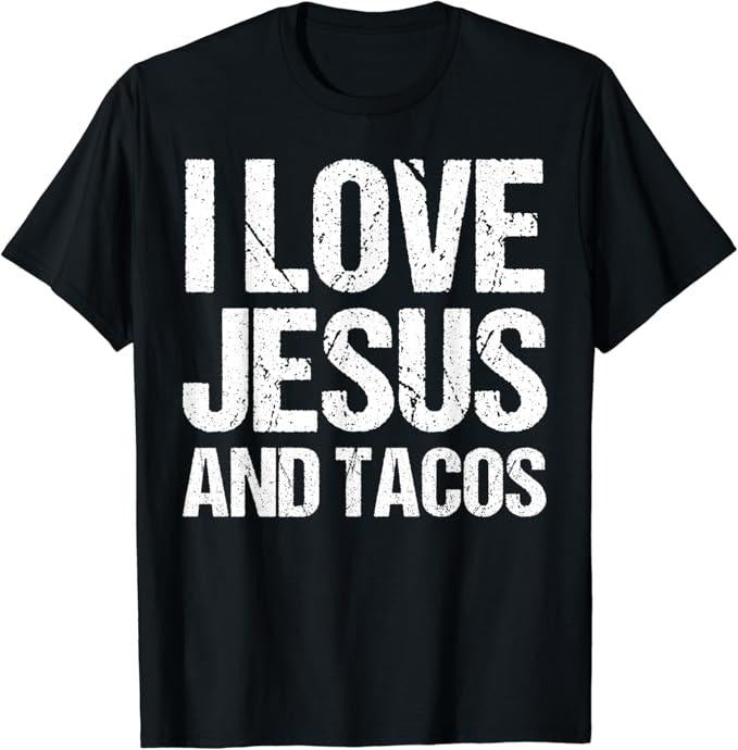 Funny Taco Shirts, Gifts For Mexican Food Lovers, I Love Jesus And Tacos Shirt Funny Mexican Christian T-Shirt Menswear Top Casual Classic