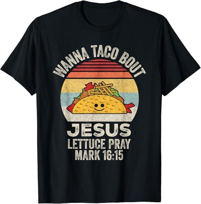Funny Taco Shirts, Gifts For Mexican Food Lovers, Vintage Retro Wanna Taco Bout Jesus Funny Taco Christian T-Shirt Menswear Top Casual Classic