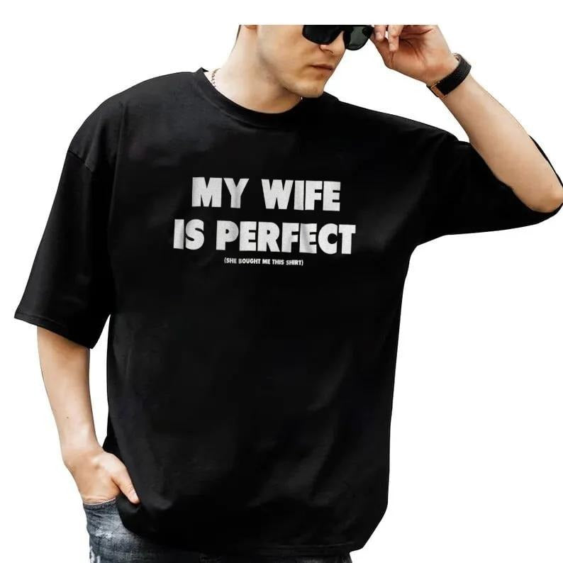Funny Tshirts Gifts For Husband, My Wife Is Perfect She Bought Me This Shirt, Funny Tshirt Husband, Gift For Husband Shirt, Classic Unisex T-Shirt, Gifts For Husband Men Him, Short Sleeve Tee Shirt, Gifts For Guys, Gifts For Birthday Fathers Day