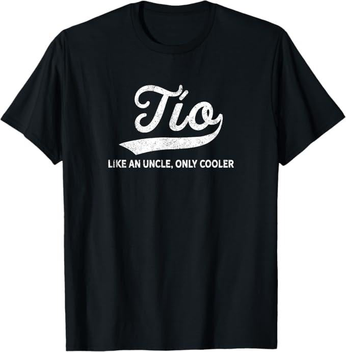 Funny Uncle Shirts, Gifts For Uncle, Funny Tio Gift Like An Uncle Only Cooler T-Shirt - Menswear Casual Cotton