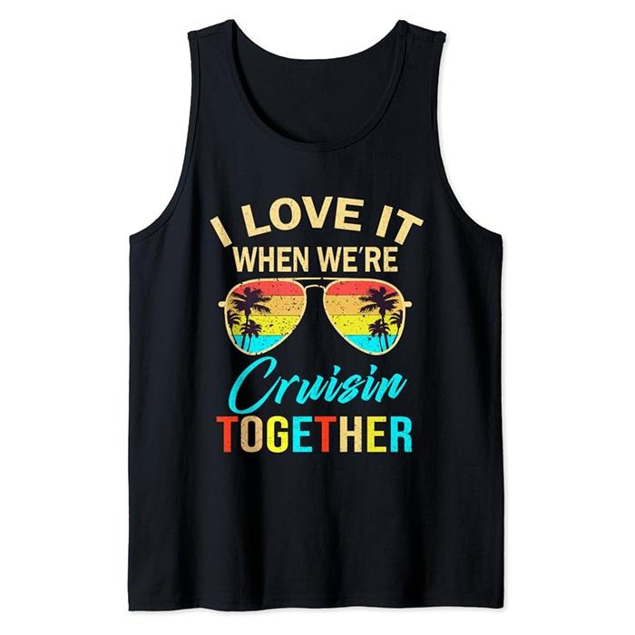 Funny Vacation Tank Top, Cousin Cruise Trip I Love It When We're Cruising Together Tank Top Fabric Casual Cotton