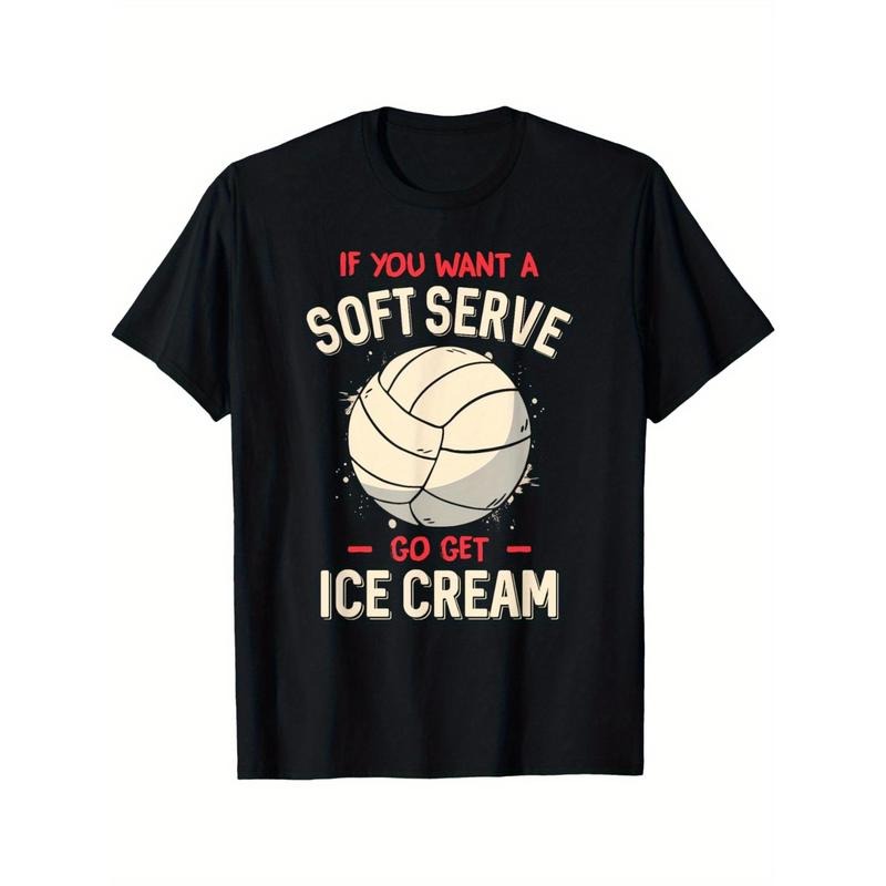 Funny Volleyball If You Want A Soft Serve Voleyball Men's Cotton T-shirt with Enduring Round Neck Classic Prints made in usa