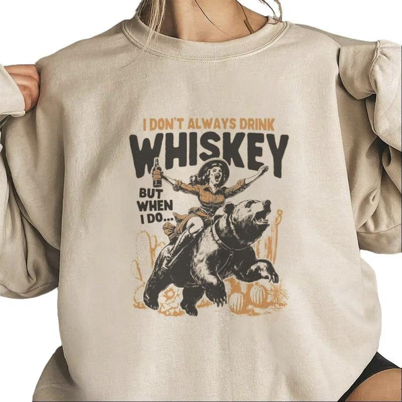 Funny Western Girl Sweatshirt Funny Cowgirl Graphic Tee Retro Country T-shirt Humorous Alcohol T-shirt, I don't Drink Always Whiskey Unisex