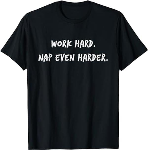 Funny Work T-Shirts, Work Hard Nap Even Harder Tee Shirt Funny Catchy Menswear Casual Cotton