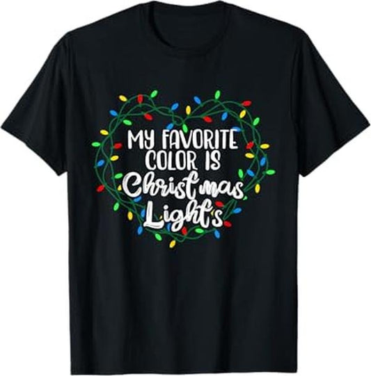 Funny Xmas Men Women Family T-Shirt, My Favorite Color Is Christmas Lights Xmas Happy Holidays T-Shirt - Menswear Top