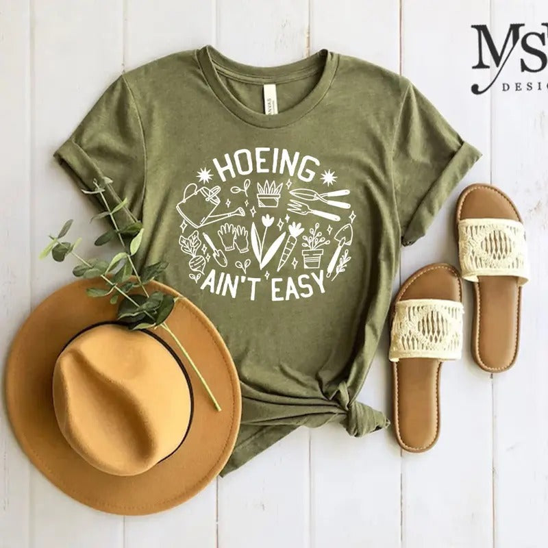 Gardener T Shirt, Plant Lover Shirt, Farmer T Shirt, Hoeing Ain't Easy Shirt, Gift For Gardeners, Botanical Shirt, Gardening Shirt, Garden