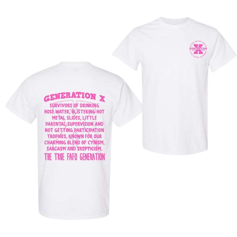 Gen X Raised On Hose Water Neglect Generation X, Artistic Attire: Graphic Print Tee, Size for All, Full Color, Full Size