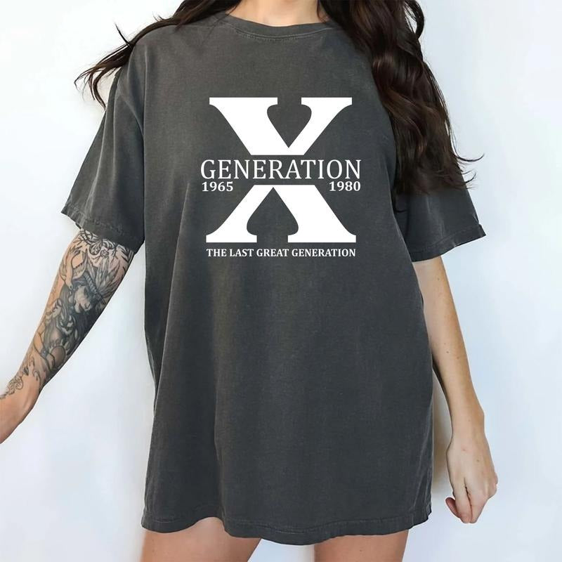 Gen X The Last Great Generation Shirt, Funny Generation X Graphic Tee, Nostalgic Gen X Unhinged Shirts, Retro Style T-shirts, Comfy Oversized Graphic Tee, Unisex Outfits, Menswear, Women's Tops, Womenswear, Cotton Fabric Relaxed Fit Chic Style