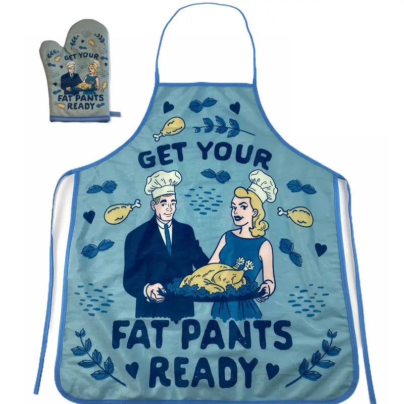 Get Your Fat Pants Ready Funny Thanksgiving Dinner Graphic Kitchen Accessories Funny Graphic Kitchenwear Funny Food Novelty Cookware Blue
