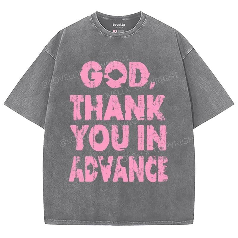 God Thank You In Advance Washed T-Shirt, Christian Jesus t shirts, Vintage 90s Graphic Tee Gift Womenswear Top Cotton