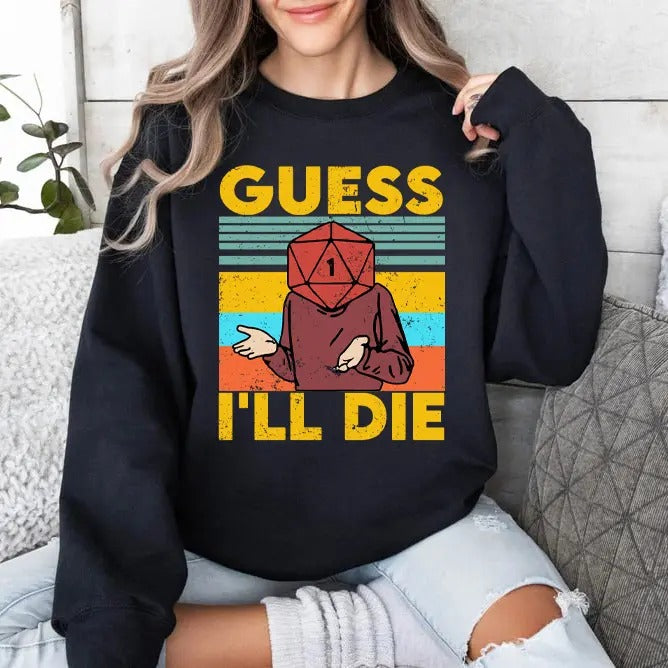 Guess I'll Die Shirt, D&D Vintage Shirt, Dice DnD Shirt, 80s Gamer Shirt, D20 Gaming Shirt, Rpg Shirt, D And D Cool Gift, Retro 90s, Dungeons and Dragons Shirt