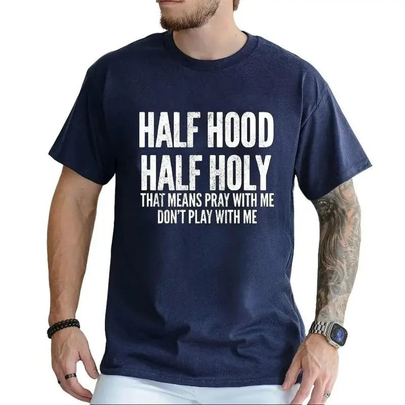 Half Hood Half Holy That Means Pray With Me Graphic Tee Pure Cotton Casual Street Style Crew Neck Short Sleeve T-Shirt Tops Trendy For Women For Men, Perfect Gift Menswear
