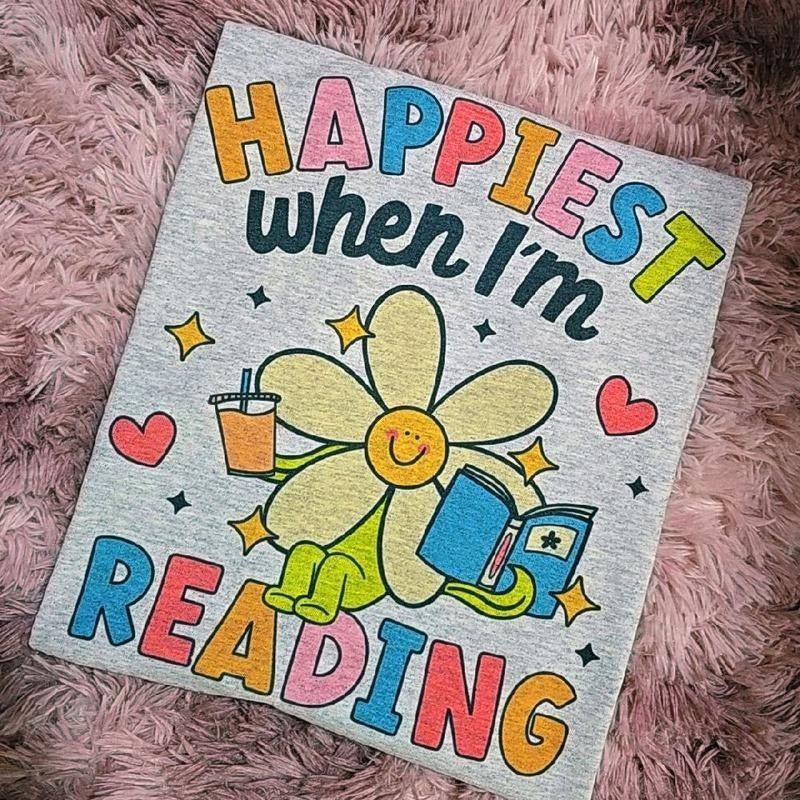 Happiest when I'm reading Graphic Tee or Sweatshirt Loose Fit