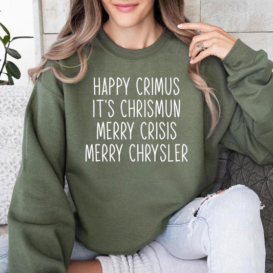Happy Crimus Its Chrismun, Merry Chrysler Crewneck Sweatshirt, Vine Christmas Shirt, Christmas Gift Ideas Hoodie and Sweater; T-shirt Cotton Polyester